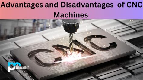 advantage of cnc machine|disadvantages of cnc milling.